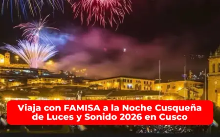 Viaja con FAMISA a la Noche Cusqueña de Luces y Sonido 2026 en Cusco